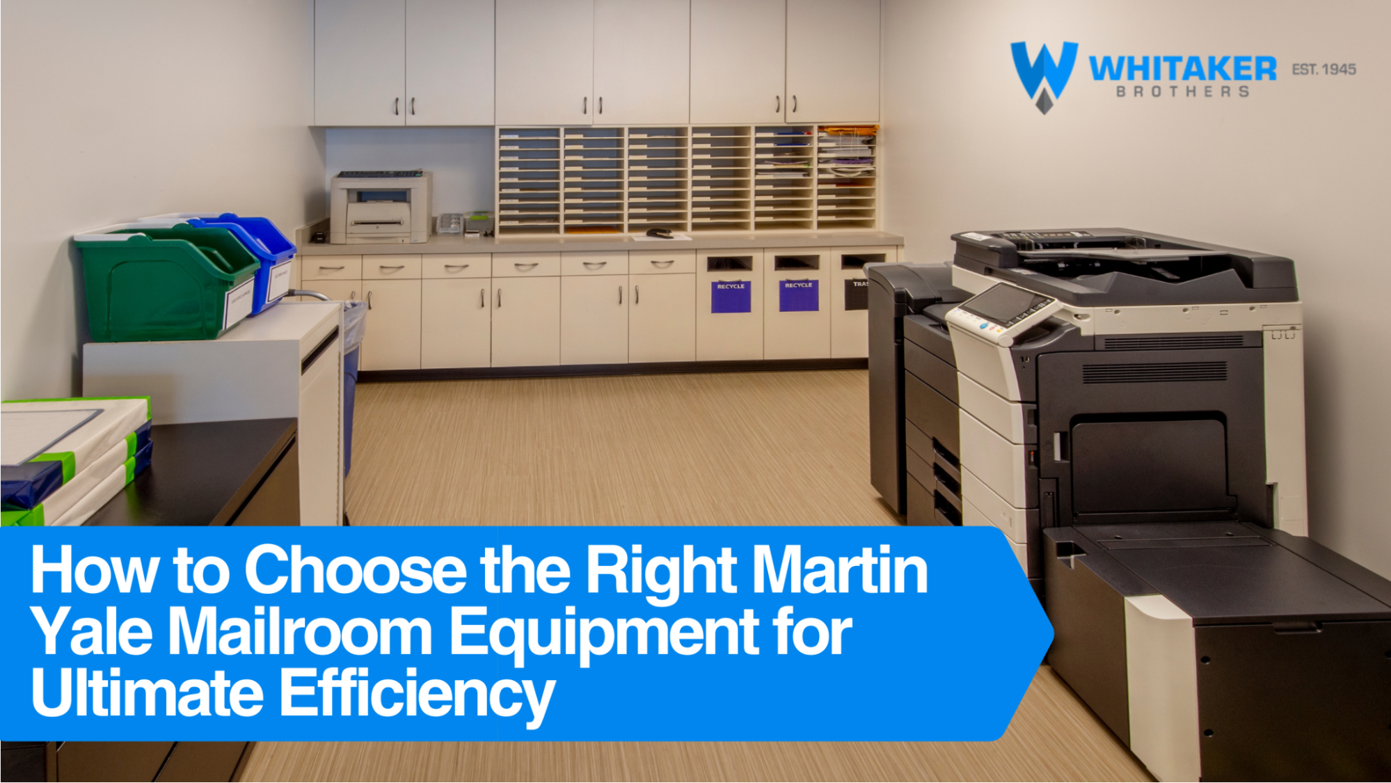 Image of an office mailroom with automation equipment on the right, filing cabinets on the left, and cupboards at the back of the room. There is a text overlay that reads “How to Choose the Right Martin Yale Mailroom Equipment for Ultimate Efficiency.”
